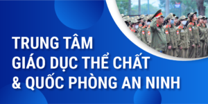 Trung tâm giáo dục thể chất và quốc phòng an ninh